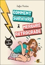 Comment survivre à Mercure rétrograde - Guide de survie