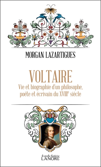 Voltaire - Vie et biographie d'un philosophe, poète et écrivain du XVIIIe siècle