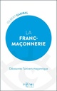 La Franc-maçonnerie - Découvrez l'univers maçonnique