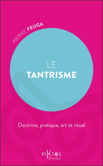 [9782487771031] Le Tantrisme - Doctrine, pratique, art et rituel