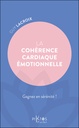 La Cohérence cardiaque émotionnelle - Gagnez en sérénité !