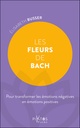 Les Fleurs de Bach - Pour transformer les émotions négatives en émotions positives