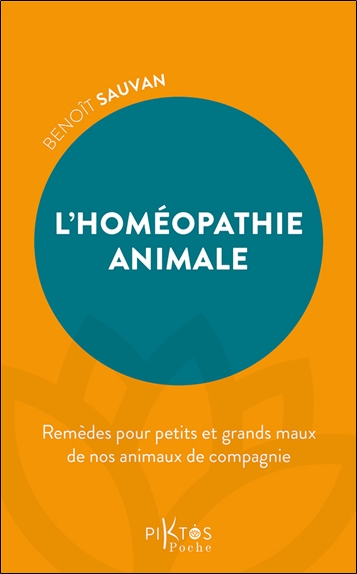 L'Homéopathie animale - Remèdes pour petits et grands maux de nos animaux de compagnie