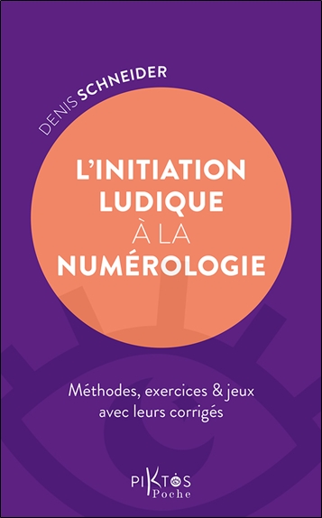 L'initiation ludique à la numérologie - Méthodes, exercices & jeux avec leurs corrigés