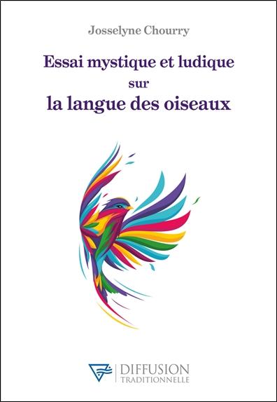 [9782494634176] Essai mystique et ludique sur la langue des oiseaux