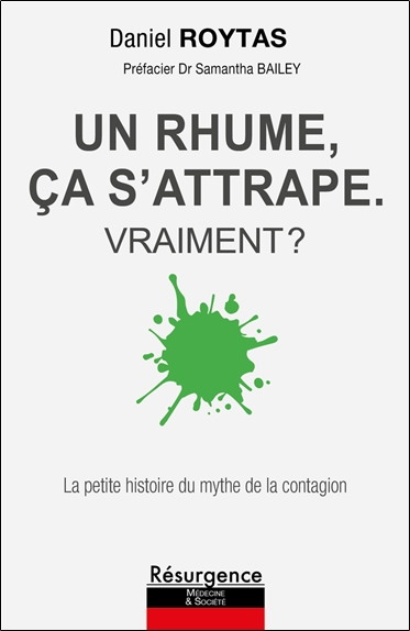 Un rhume, ça s'attrape - Vraiment ? La petite histoire du mythe de la contagion