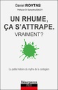 Un rhume, ça s'attrape - Vraiment ? La petite histoire du mythe de la contagion