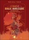 L'Oracle de la magie burlesque - Reconnectez-vous à votre nature audacieuse - Coffret