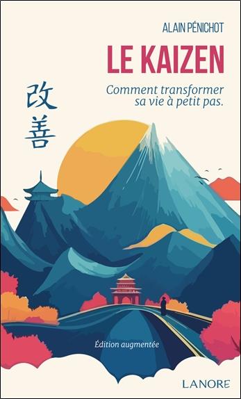 Le kaizen - Comment transformer sa vie à petits pas
