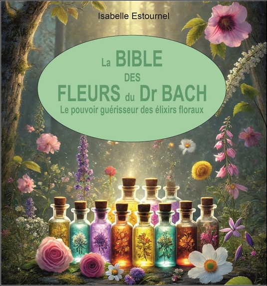 [9782848912134] La Bible des Fleurs du Dr. Bach - Le pouvoir guérisseur des élixirs floraux