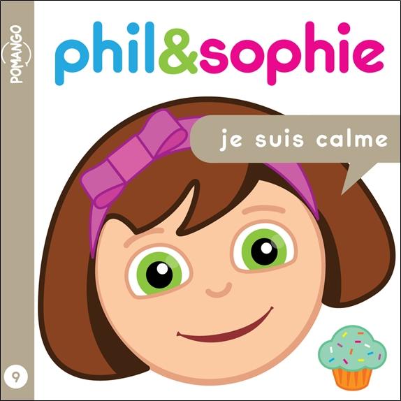 Phil&Sophie - Je suis calme Tome 9