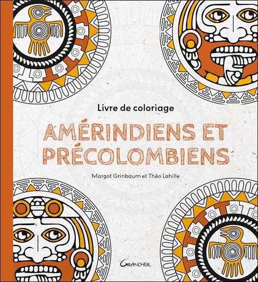 Amérindiens et précolombiens - Livre de coloriage