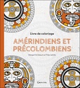 Amérindiens et précolombiens - Livre de coloriage