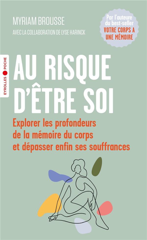Au risque d'être soi - Explorer les profondeurs de la mémoire du corps et dépasser enfin ses souffrances