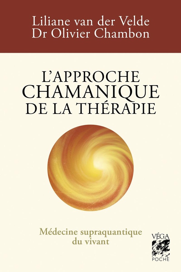 L'approche chamanique de la thérapie - Médecine supraquantique du Vivant