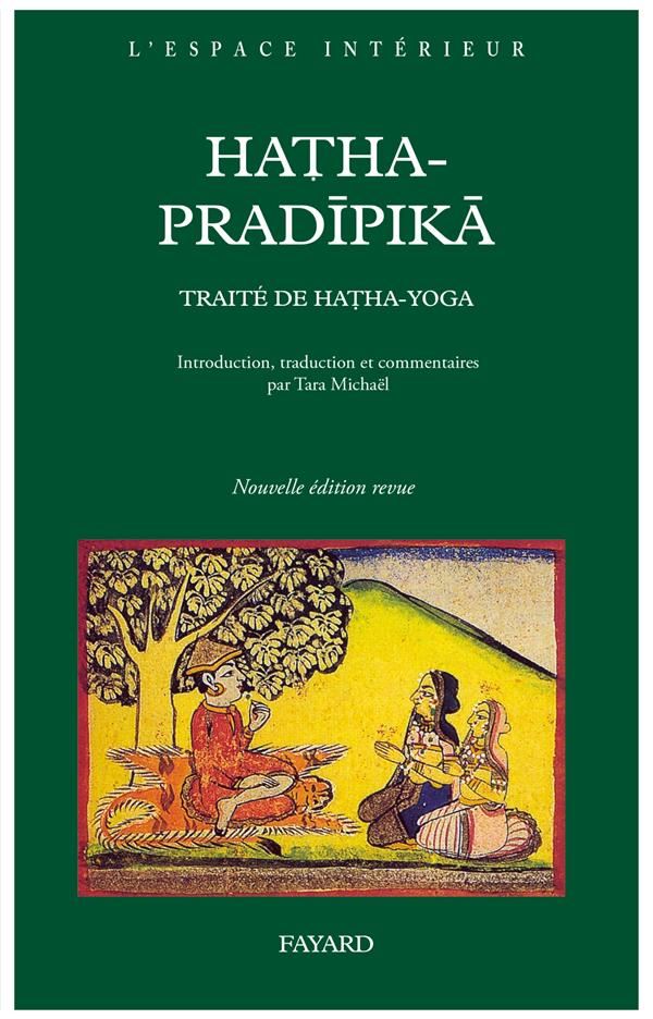 Hatha-Pradîpika - Traité de Hatha-Yoga