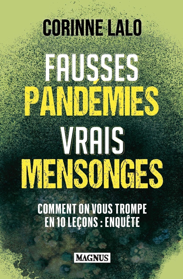 Fausses pandémies, vrais mensonges - Comment on vous trompe en 10 leçons : Enquête