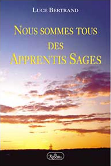 Nous sommes tous des apprentis sages