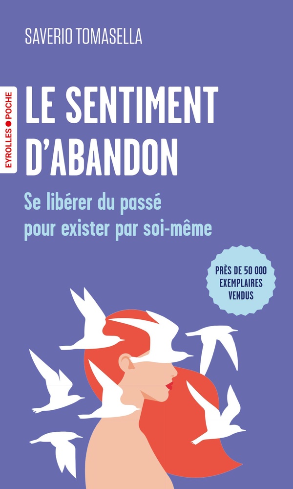 Le sentiment d'abandon - Se libérer du passé pour exister par soi-même