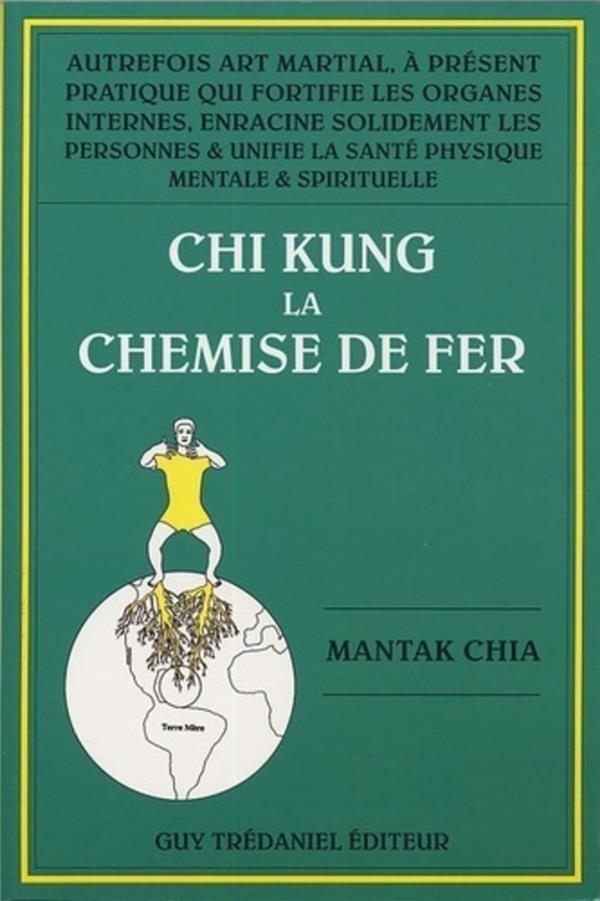 [9782844455895] Chi Kung - La chemise de fer