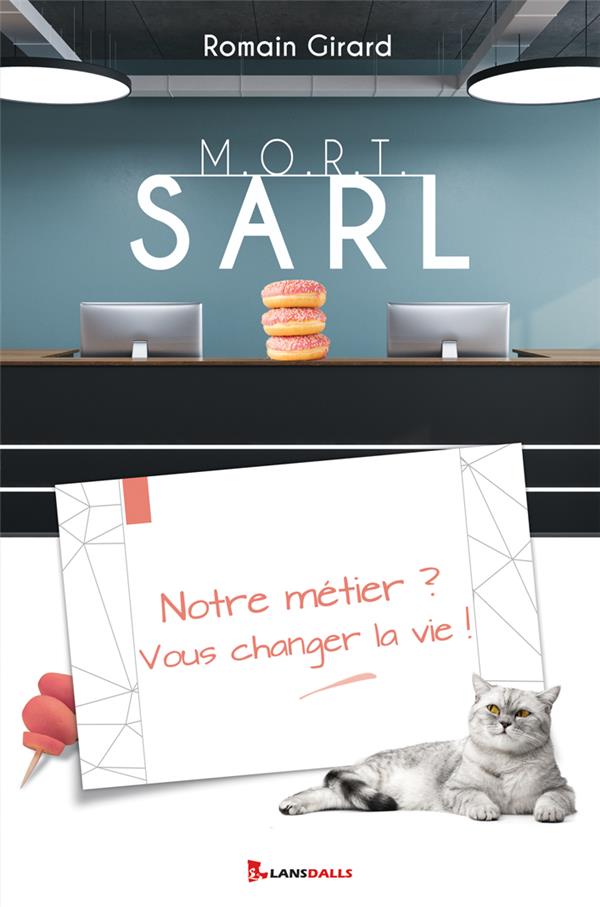 [9791095527343] M. O. R. T. Sarl - Notre métier ? Vous changer la vie !