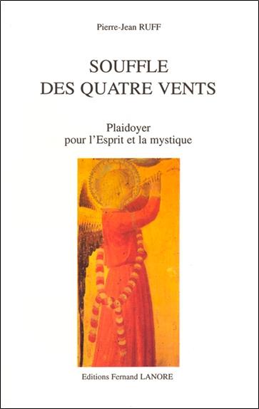 [9782851571328] Souffle des quatre vents - Plaidoyer pour l'Esprit et la mystique