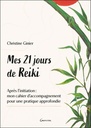 Mes 21 jours de Reiki - Après l'initiation : mon cahier d'accompagnement pour une pratique approfondie