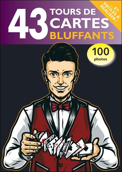[9782917425602] 43 tours de cartes bluffants - Spécial magie mentale - 100 photos