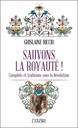 Sauvons la royauté ! - Complots et trahisons sous la Révolution