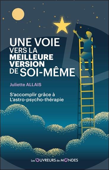 Une voie vers la meilleure version de soi-même - S'accomplir grâce à l'astro-psycho-thérapie