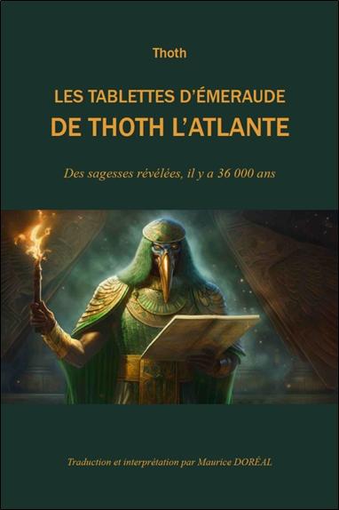 [9782923568638] Les tablettes d'émeraude de Thoth l'Atlante - Des sagesses révélées il y a 36000 ans