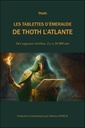 Les tablettes d'émeraude de Thoth l'Atlante - Des sagesses révélées il y a 36000 ans