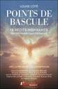 Points de bascule - 12 récits inspirants de vies transformées à jamais