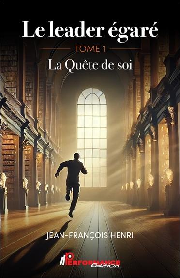 [9782925524083] Le leader égaré Tome 1 - La Quête de soi