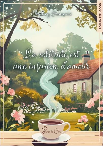 La solitude est une infusion d'amour