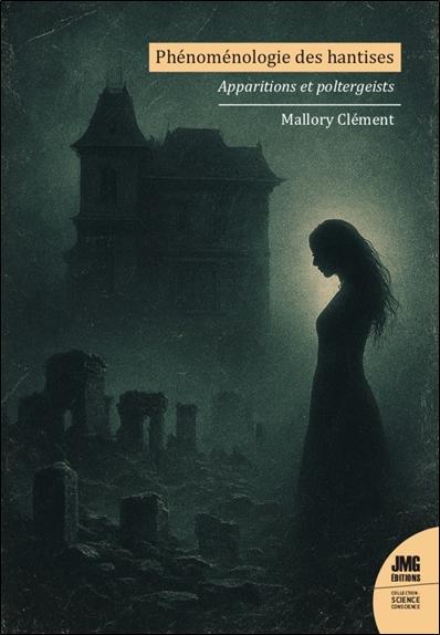 Phénoménologie des hantises - Apparitions et poltergeists