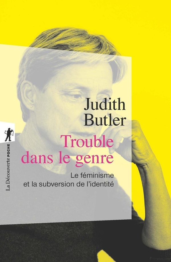 Trouble dans le genre - Le féminisme et la subversion de l'identité