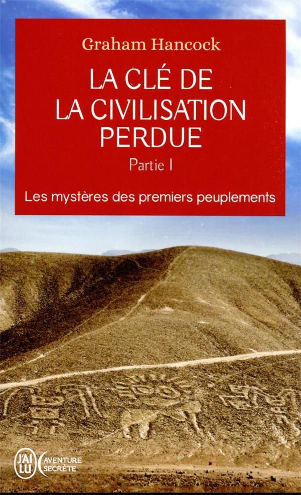La clé de la civilisation perdue - Tome 1, Les mystères des premiers peuplements