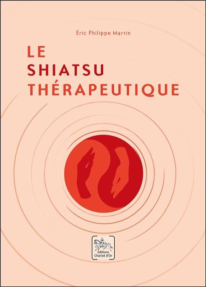 [9782360471072] Le Shiatsu thérapeutique