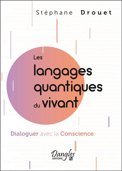 [9782703313366] Les langages quantiques du vivant – Dialoguer avec la Conscience