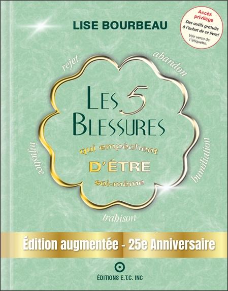 [9782925460008] Les 5 blessures qui empêchent d'être soi-même - Edition augmentée - 25e Anniversaire - Edition spéciale - Tirage limité