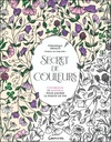 Secret de couleurs - Coloriages et mantras pour ancrer le positif en toi