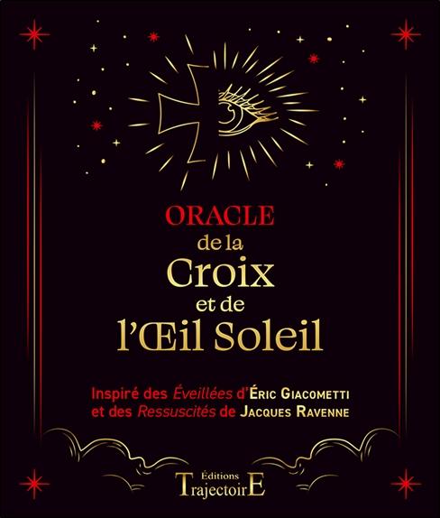 Oracle de la Croix et de l'Œil Soleil - D'après les best-sellers de Giacometti et Ravenne - Coffret