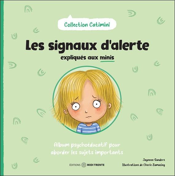 Les signaux d'alerte expliqués aux minis - Album psychoéducatif pour aborder les sujets importants
