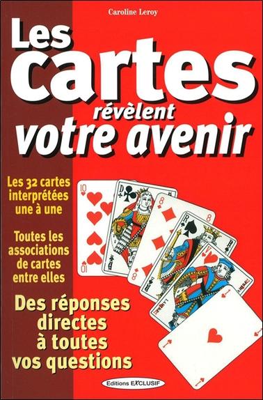 [9782848912189] Les cartes révèlent votre avenir - Des réponses directes à toutes vos questions - Les 32 cartes interprétées une à une
