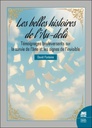 Les belles histoires de l'Au-delà - Témoignages bouleversants sur la survie de l'âme et les signes de l'Invisible