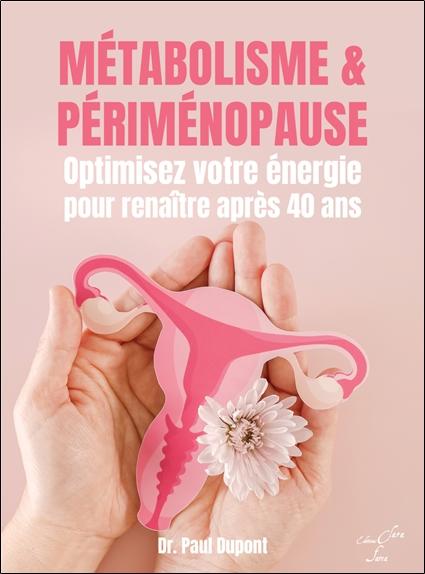 [9782917794418] Métabolisme & périménopause - Optimisez votre énergie pour renaître après 40 ans