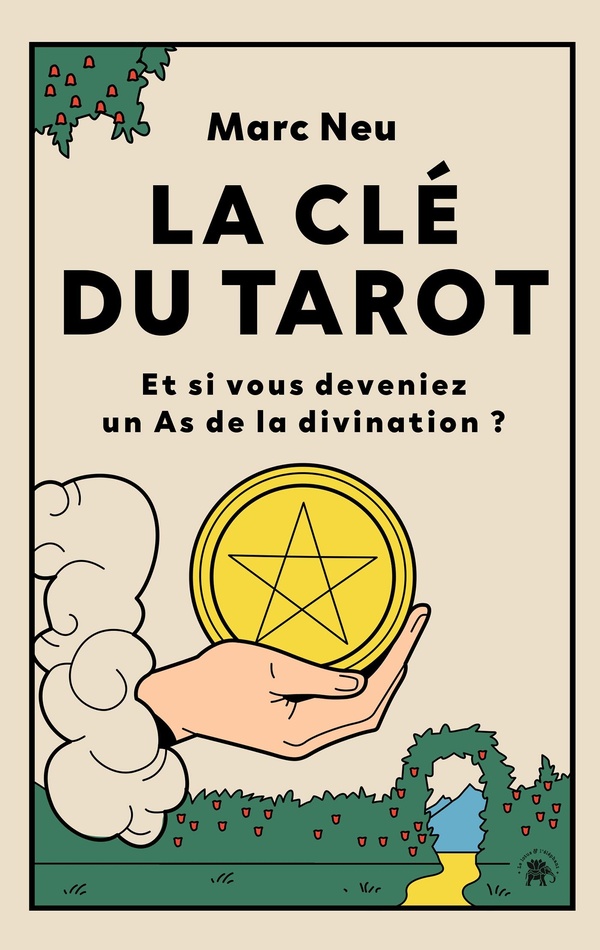 La clé du tarot - Et si vous deveniez un As de la divination ?