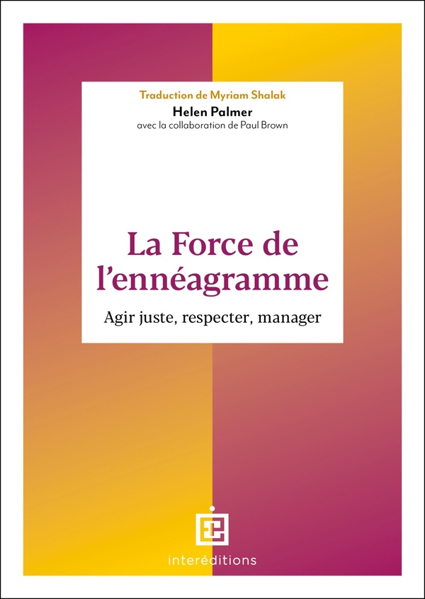 La force de l'ennéagramme - Agir juste, respecter, manager