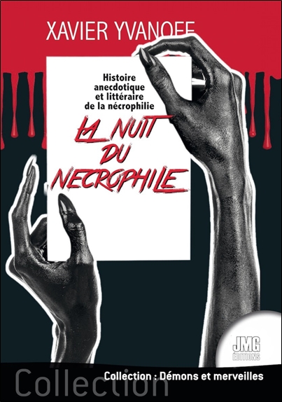 La nuit du nécrophile - Histoire anecdotique et littéraire de la nécrophilie